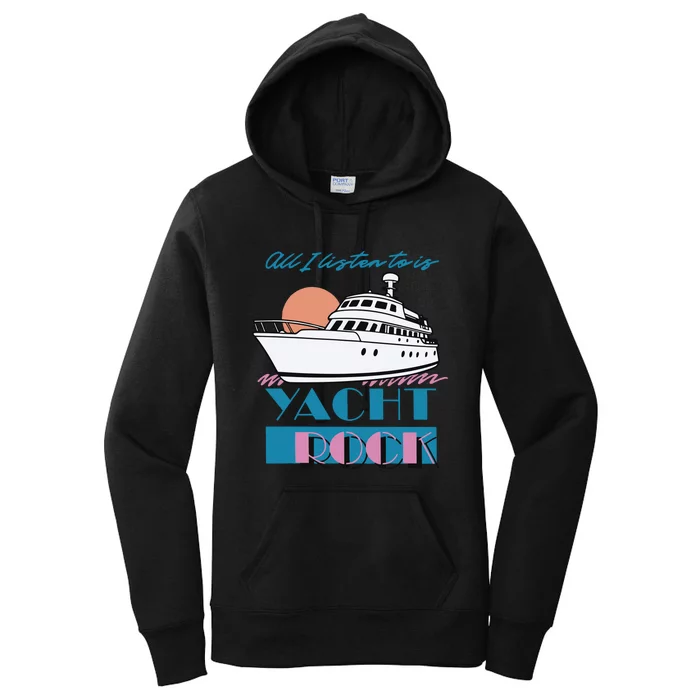 Middleclassfancy Store All I Listen To Is Yacht Rock Women's Pullover Hoodie