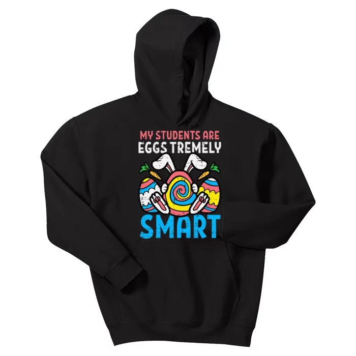 My Students Are Eggstremely Smart Cute Easter Day Teacher Kids Hoodie