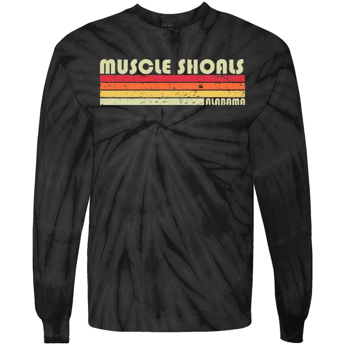 Muscle Shoals Al Alabama Funny City Home Roots Gift Retro Tie-Dye Long Sleeve Shirt