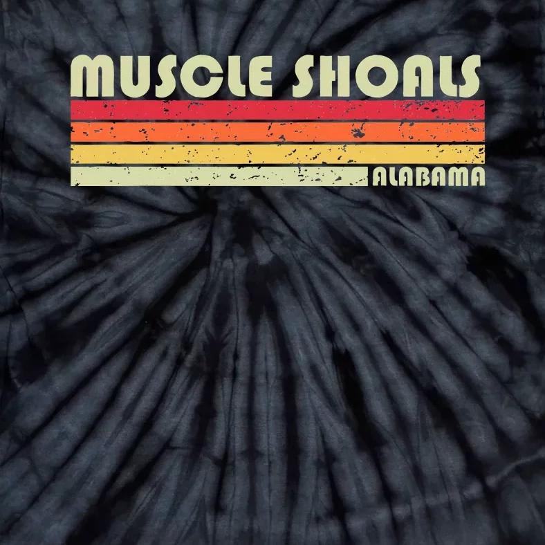 Muscle Shoals Al Alabama Funny City Home Roots Gift Retro Tie-Dye T-Shirt