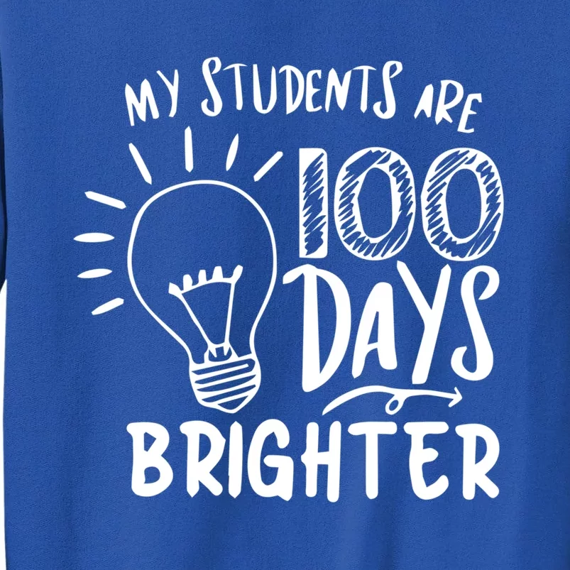 My Students Are 100 Days Brighter 100 Days Of School Teacher Cute Gift Sweatshirt