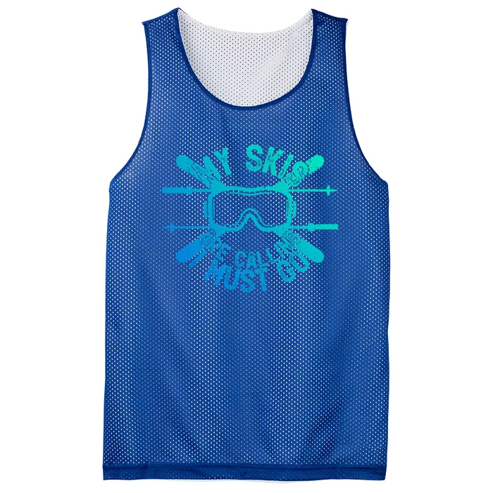 My Skis Are Calling I Must Go Funny Skiing Winter Sports Ski Cute Gift Mesh Reversible Basketball Jersey Tank