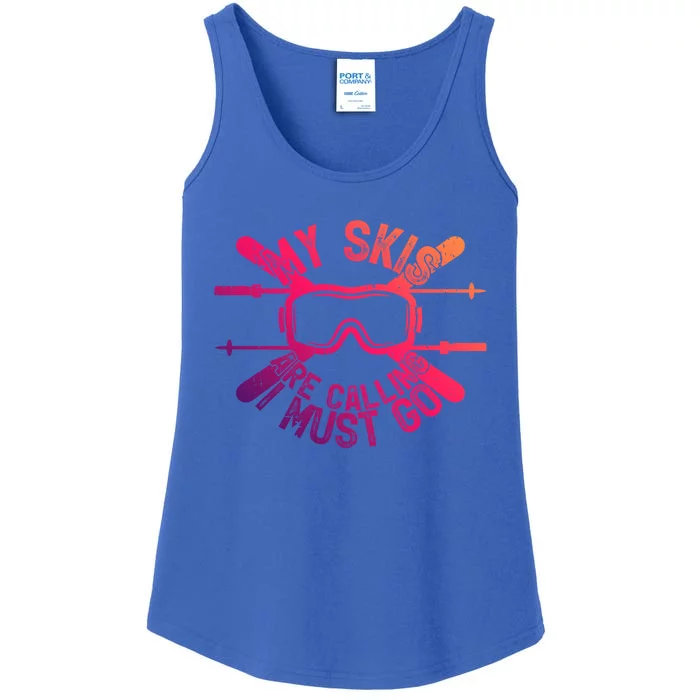 My Skis Are Calling I Must Go Funny Skiing Winter Sports Ski Great Gift Ladies Essential Tank