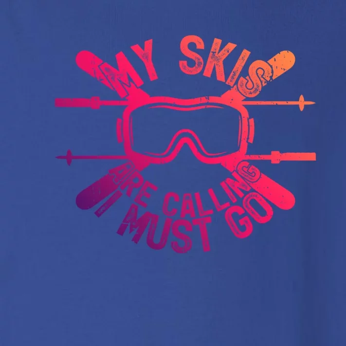 My Skis Are Calling I Must Go Funny Skiing Winter Sports Ski Great Gift Toddler Long Sleeve Shirt