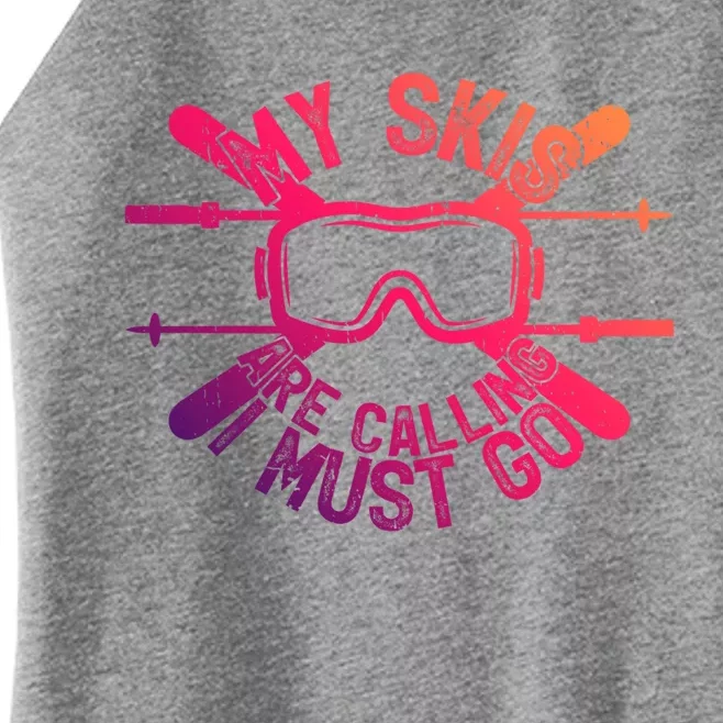 My Skis Are Calling I Must Go Funny Skiing Winter Sports Ski Great Gift Women’s Perfect Tri Rocker Tank