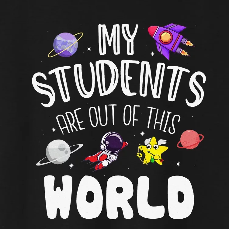 My Students Are Out Of This World Funny Women's Crop Top Tee