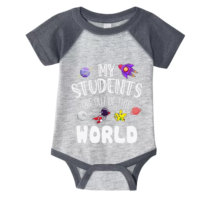 My Students Are Out Of This World Funny Infant Baby Jersey Bodysuit