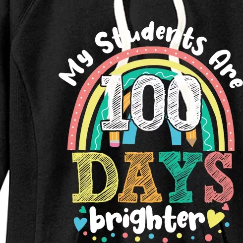 My Students Are 100 Days Brighter Rainbow 100th Day School Funny Gift Women's Fleece Hoodie