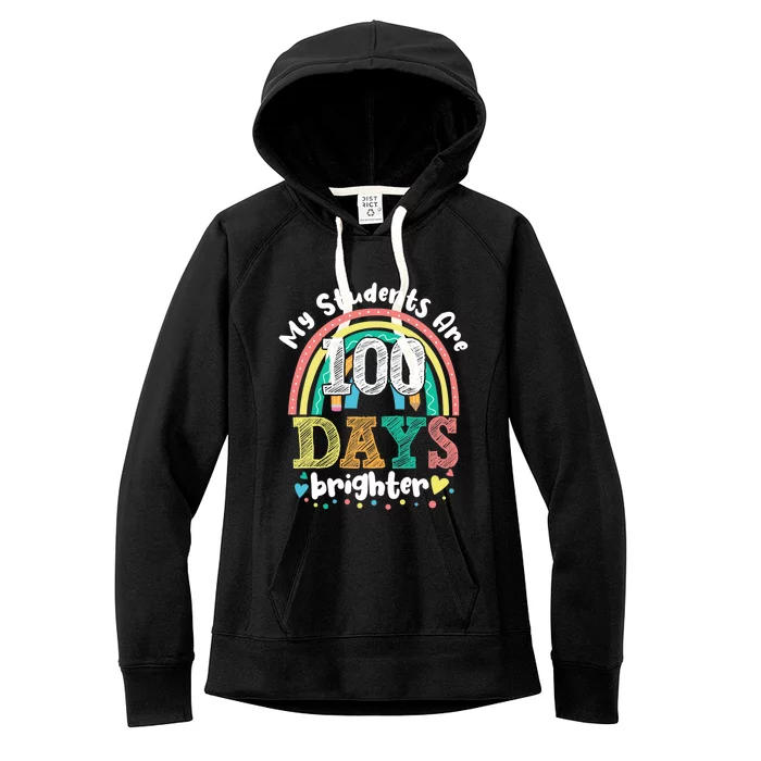 My Students Are 100 Days Brighter Rainbow 100th Day School Funny Gift Women's Fleece Hoodie