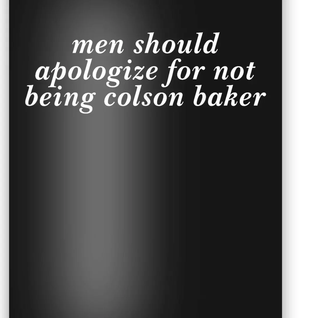 Man Should Apologize For Not Being Colson Baker Poster