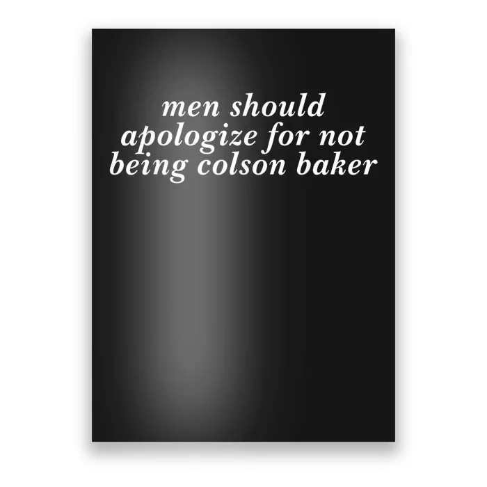 Man Should Apologize For Not Being Colson Baker Poster