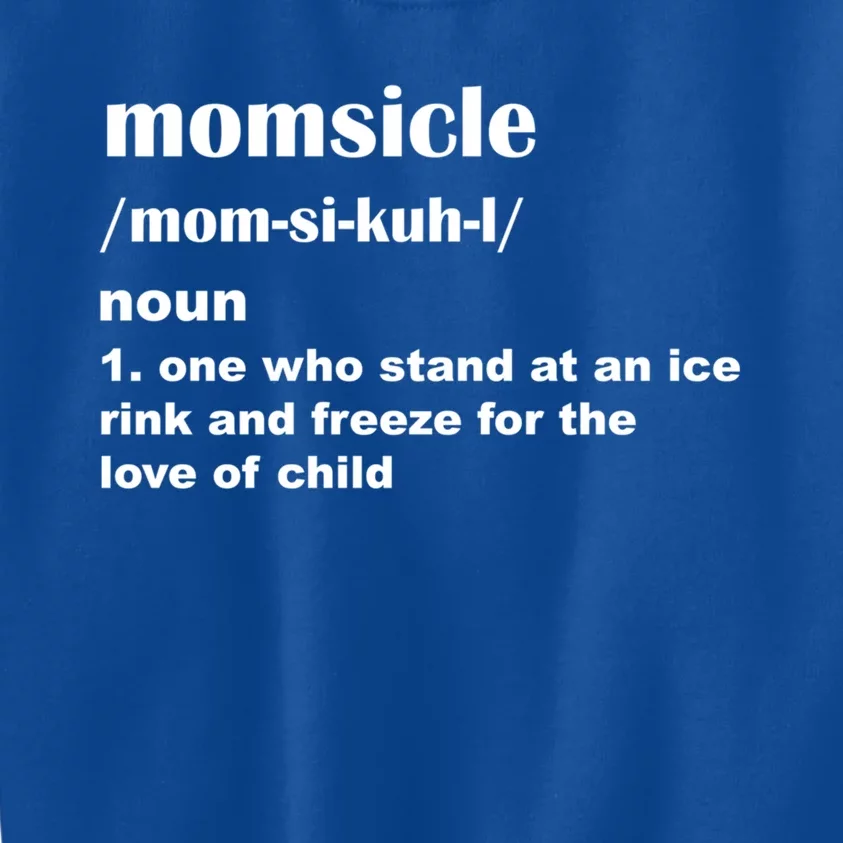 Momsicle Sits At Hockey Rink For Love Of Her Gift Kids Sweatshirt