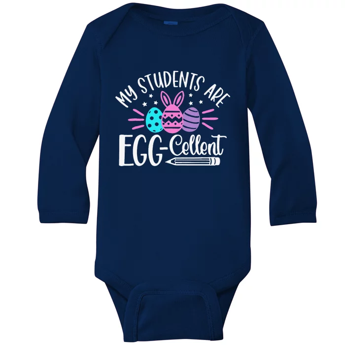 My Students Are EggCellent Bunny Easter Day Teacher Baby Long Sleeve Bodysuit