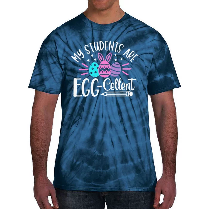 My Students Are EggCellent Bunny Easter Day Teacher Tie-Dye T-Shirt