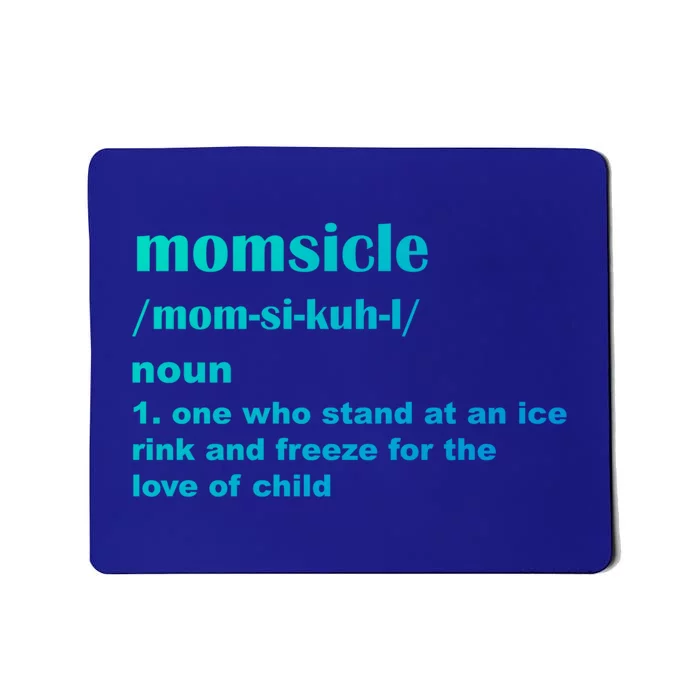 Momsicle Sits At Hockey Rink For Love Of Her Gift Mousepad