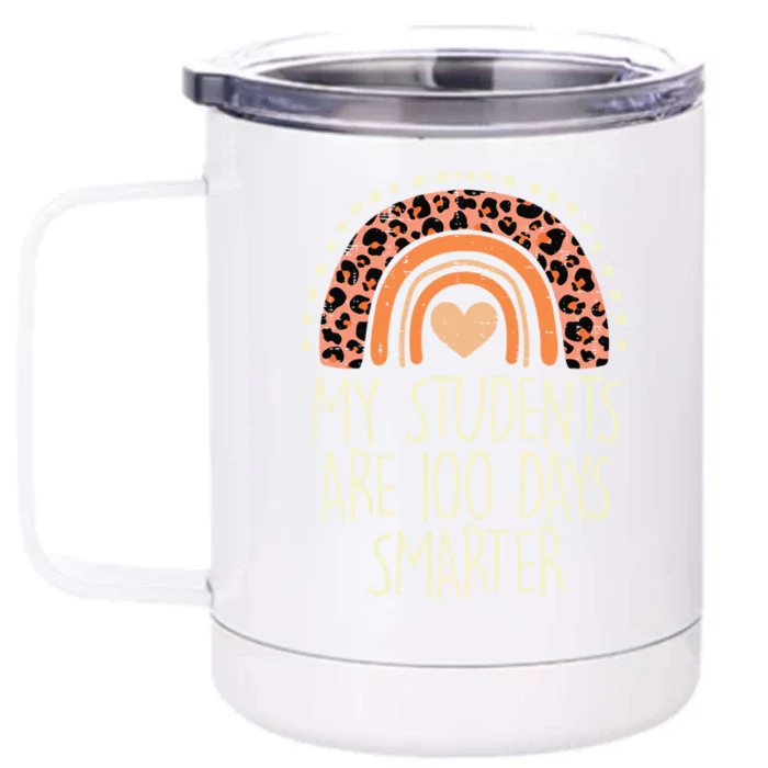 My Students Are 100 Days Smarter 100th Day Of School Teacher Great Gift Front & Back 12oz Stainless Steel Tumbler Cup