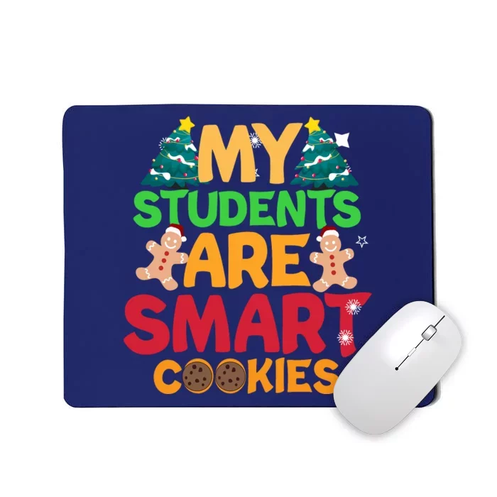 My Students Are Smart Cookies Christmas Teacher Funny Gifts For Teacher Mousepad