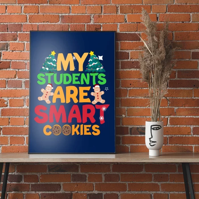 My Students Are Smart Cookies Christmas Teacher Funny Gifts For Teacher Poster