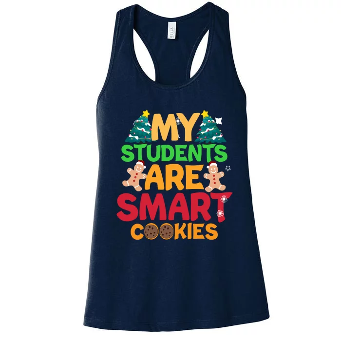 My Students Are Smart Cookies Christmas Teacher Funny Gifts For Teacher Women's Racerback Tank