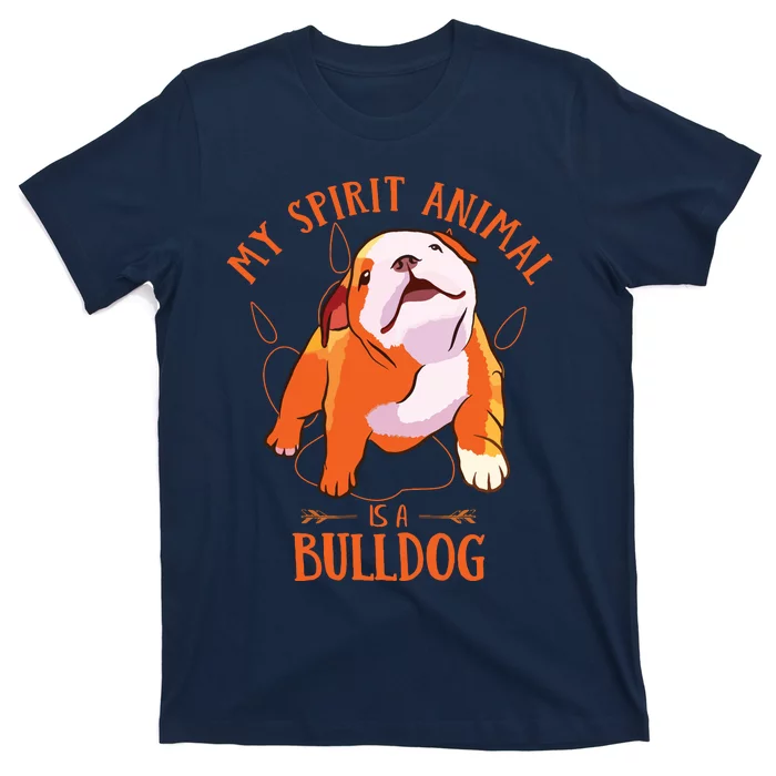 My Spirit Animal Is An English Bulldog Funny Puppy Lover T-Shirt