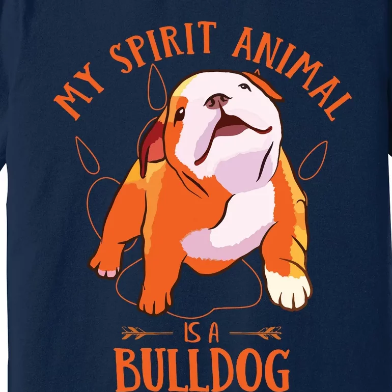 My Spirit Animal Is An English Bulldog Funny Puppy Lover Premium T-Shirt