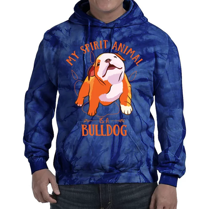 My Spirit Animal Is An English Bulldog Funny Puppy Lover Tie Dye Hoodie