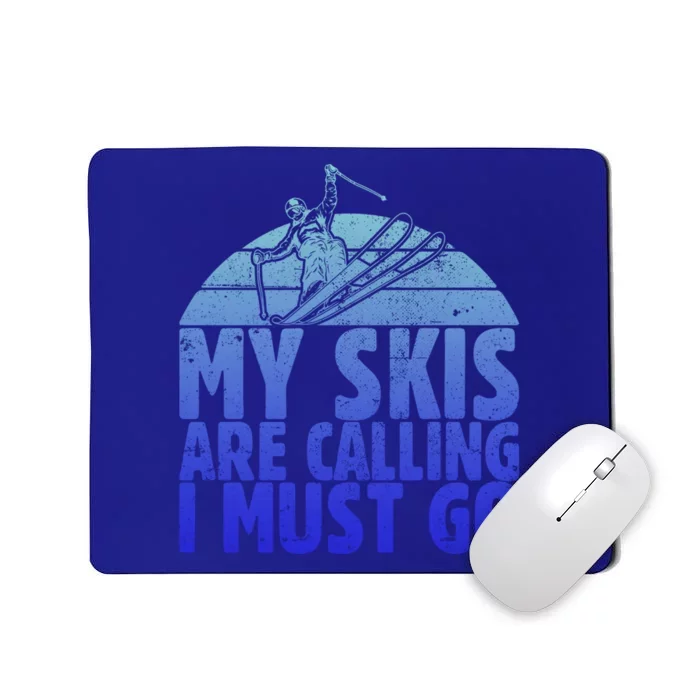 My Skis Are Calling I Must Go Vintage Retro Snow Skiing Cute Gift Mousepad