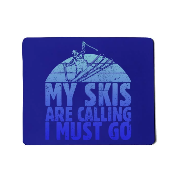 My Skis Are Calling I Must Go Vintage Retro Snow Skiing Cute Gift Mousepad