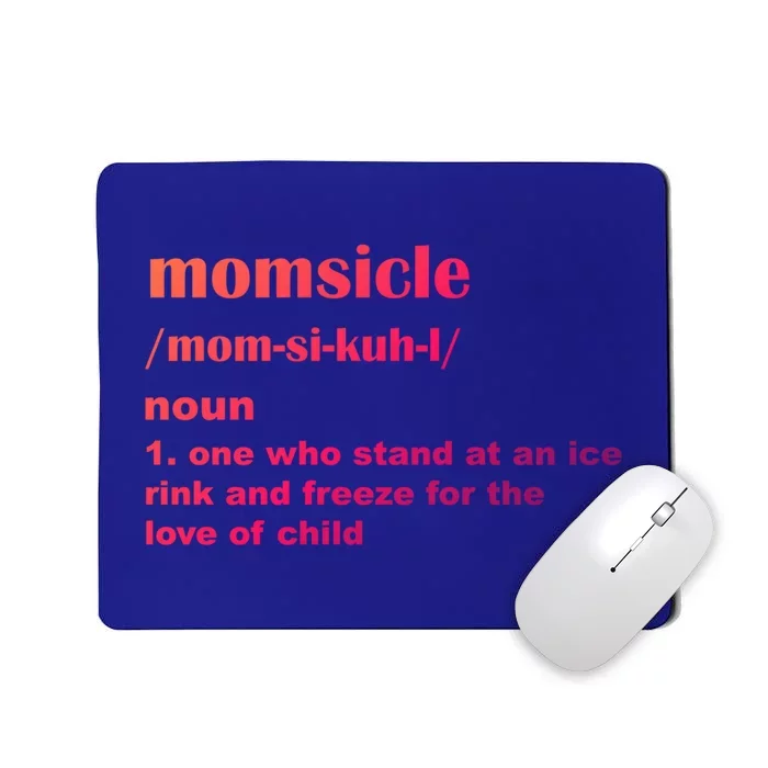 Momsicle Sits At Hockey Rink For Love Of Her Gift Mousepad