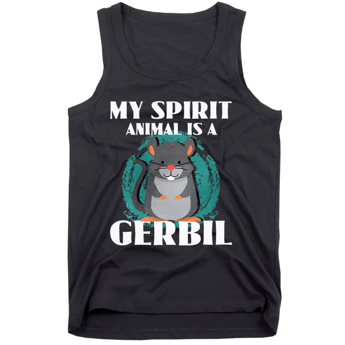 My Spirit Animal Is A Gerbil Tank Top