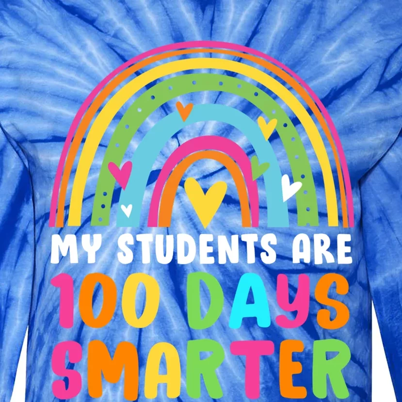 My Students Are 100 Days Smarter Rainbow Teacher Meaningful Gift Tie-Dye Long Sleeve Shirt