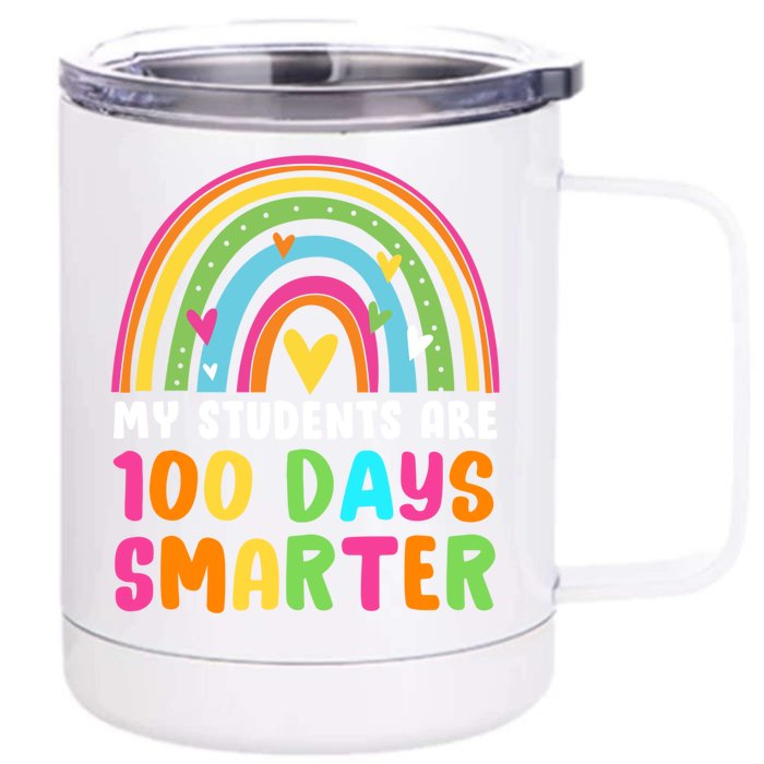 My Students Are 100 Days Smarter Rainbow Teacher Meaningful Gift Front & Back 12oz Stainless Steel Tumbler Cup