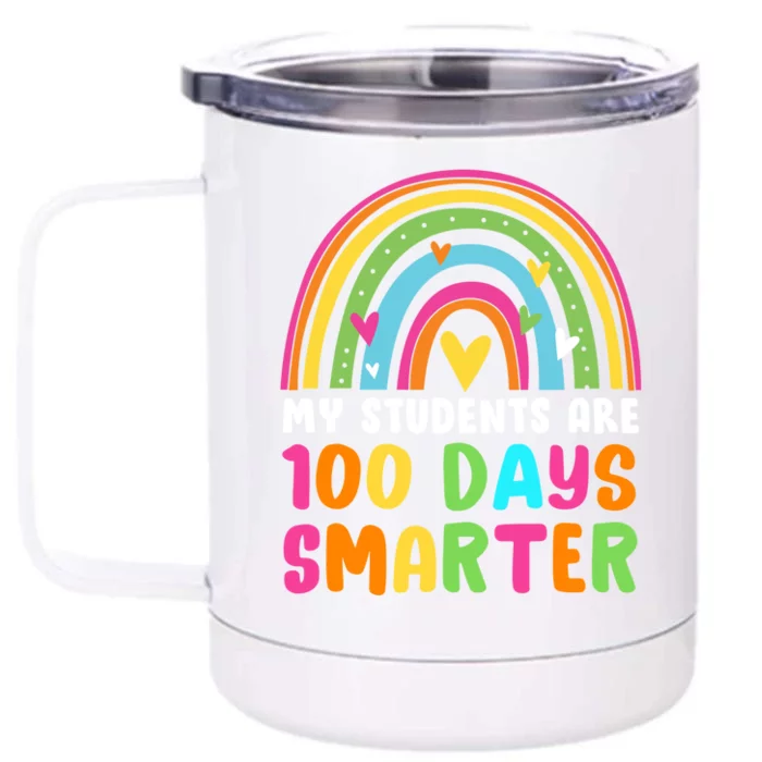 My Students Are 100 Days Smarter Rainbow Teacher Meaningful Gift Front & Back 12oz Stainless Steel Tumbler Cup