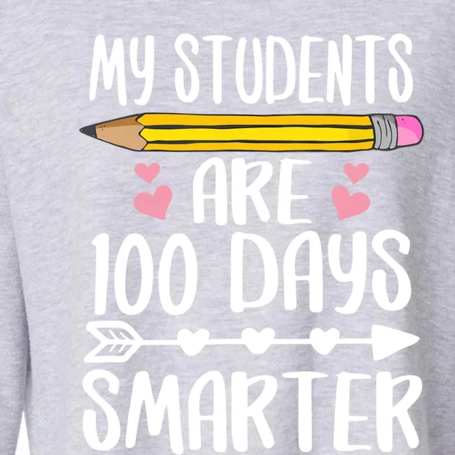 My Students Are 100 Days Smarter Teacher Gift Cropped Pullover Crew