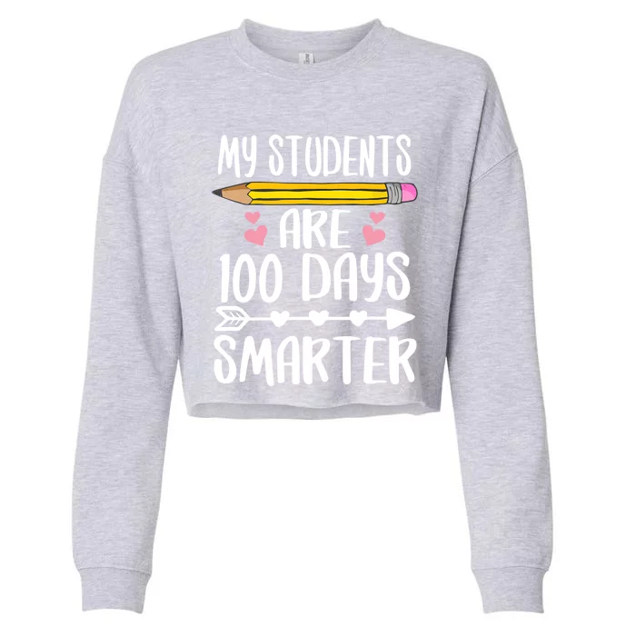 My Students Are 100 Days Smarter Teacher Gift Cropped Pullover Crew