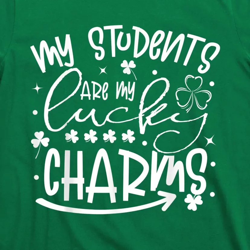 My Student Are My Lucky Charms St Patricks Day Teacher T-Shirt