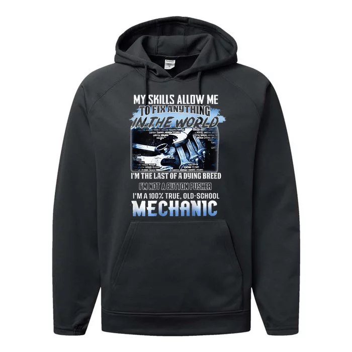 My Skills Allow Me To Fix Anything In The World Mechanic Performance Fleece Hoodie