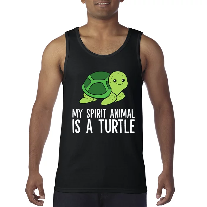 My Spirit Animal Is A Turtle Love Turtles Tank Top