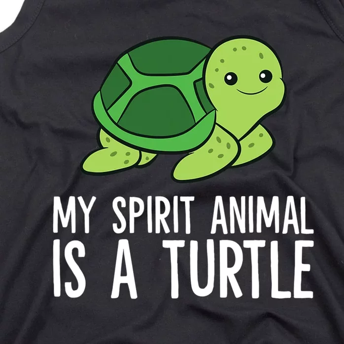 My Spirit Animal Is A Turtle Love Turtles Tank Top