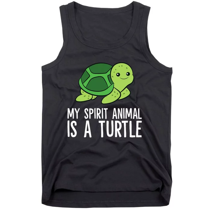 My Spirit Animal Is A Turtle Love Turtles Tank Top