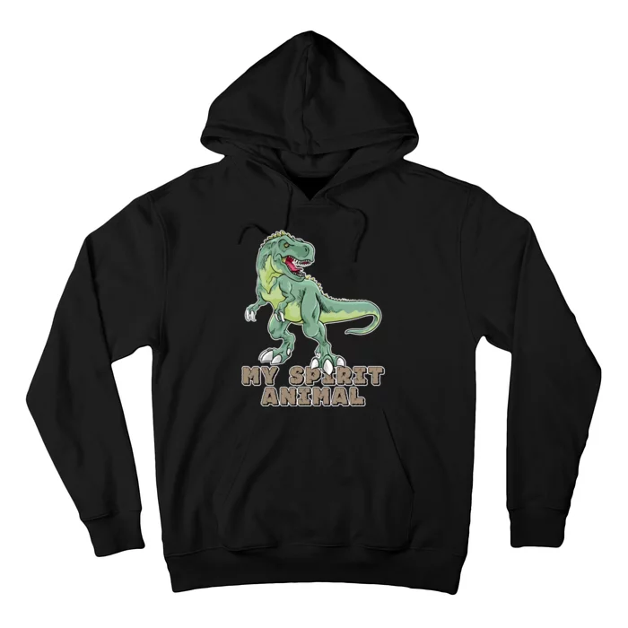 My Spirit Animal Is A T Rex Hoodie