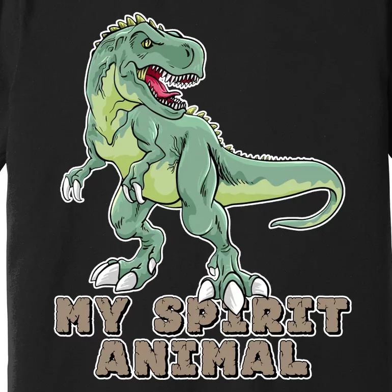 My Spirit Animal Is A T Rex Premium T-Shirt