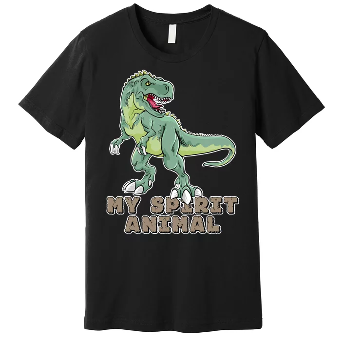 My Spirit Animal Is A T Rex Premium T-Shirt