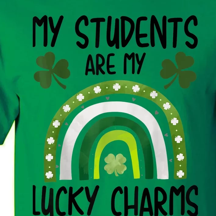 My Students Are My Lucky Charms Teacher St Patricks Day Tall T-Shirt