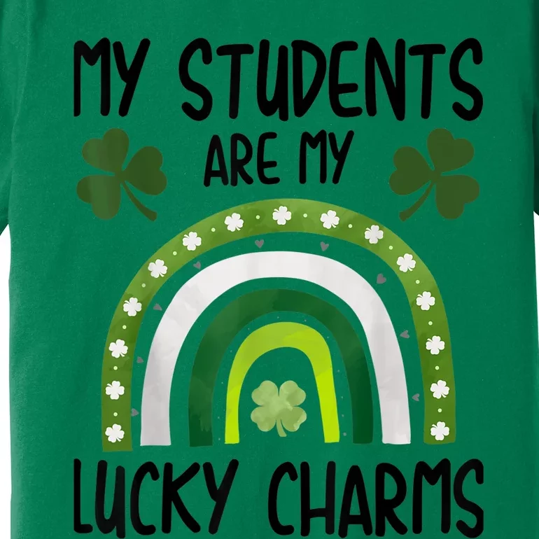 My Students Are My Lucky Charms Teacher St Patricks Day Premium T-Shirt