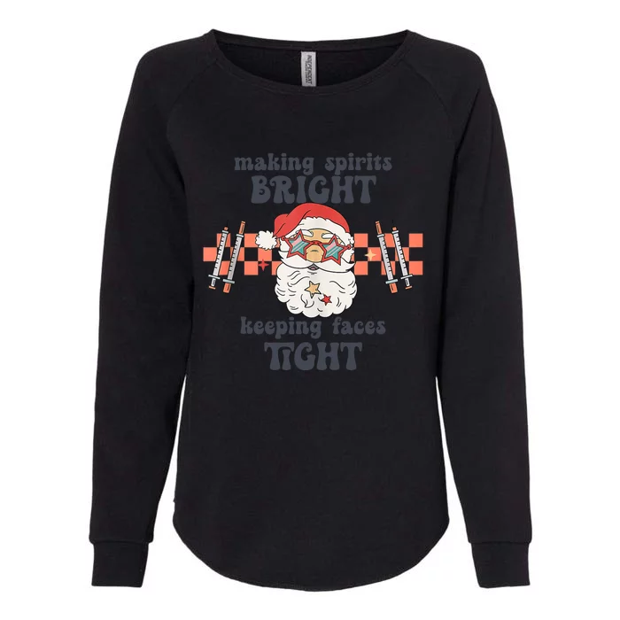 Making Spirits Bright Keeping Faces Tight Nurse Christmas Womens California Wash Sweatshirt