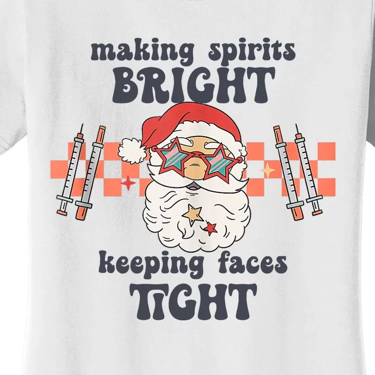 Making Spirits Bright Keeping Faces Tight Nurse Christmas Women's T-Shirt