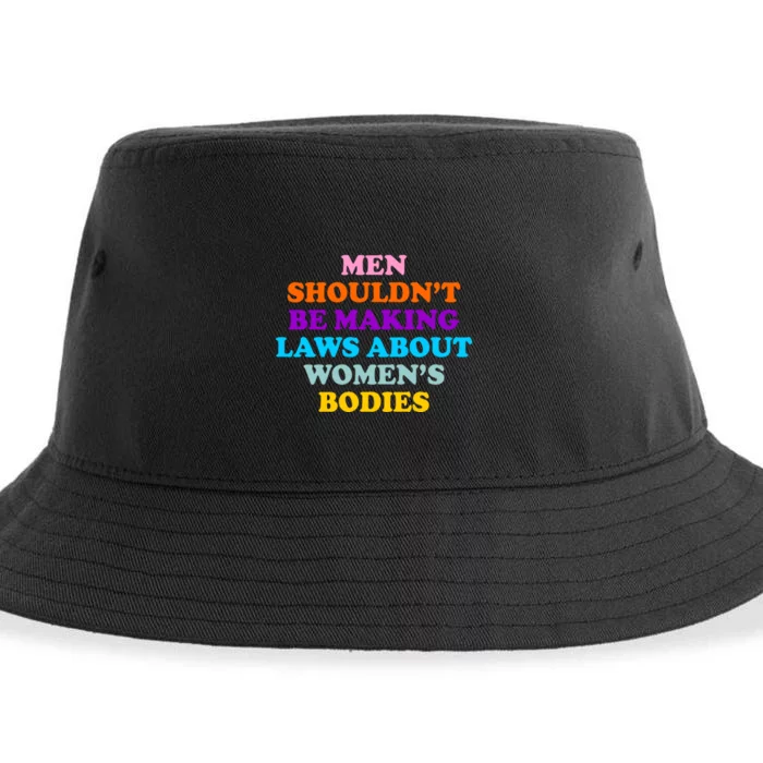 Men Shouldn't Be Making Laws About Women's Bodies Rights Sustainable Bucket Hat