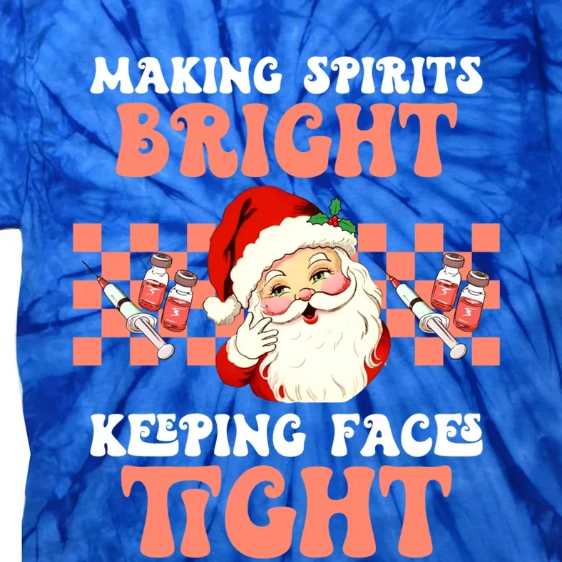 Making Spirits Bright Faces Tight Christmas Aesthetic Nurse Cute Gift Tie-Dye T-Shirt