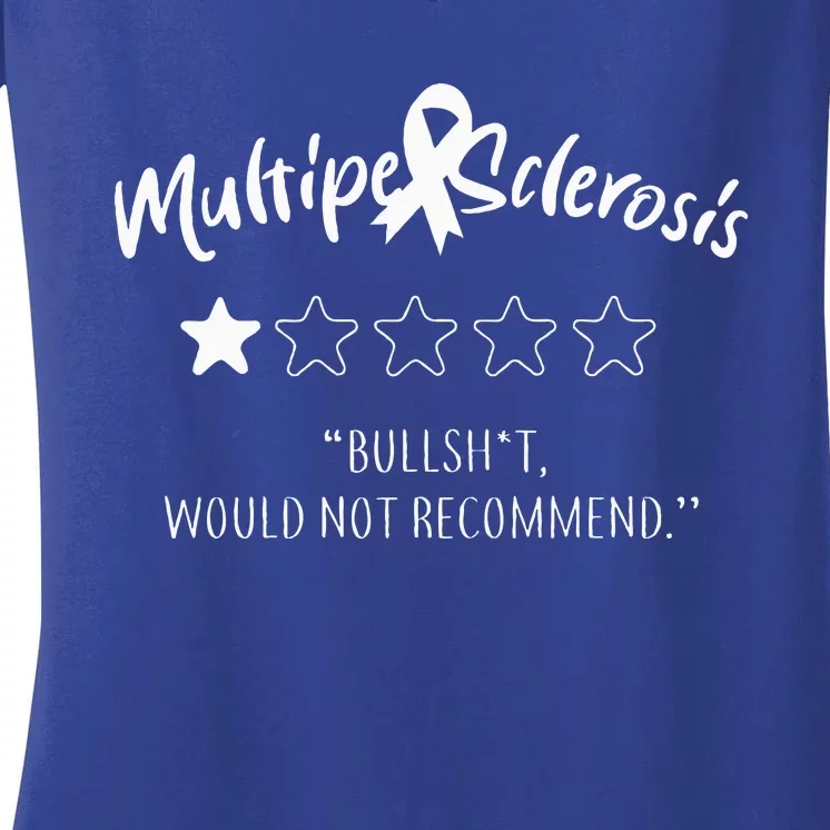 Multiple Sclerosis Bullshit Would Not Recommend Women's V-Neck T-Shirt